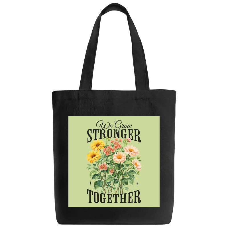 We Grow Stronger Together Tote Bag