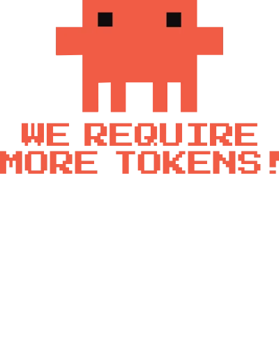 We Require More Tokens Ai Humor