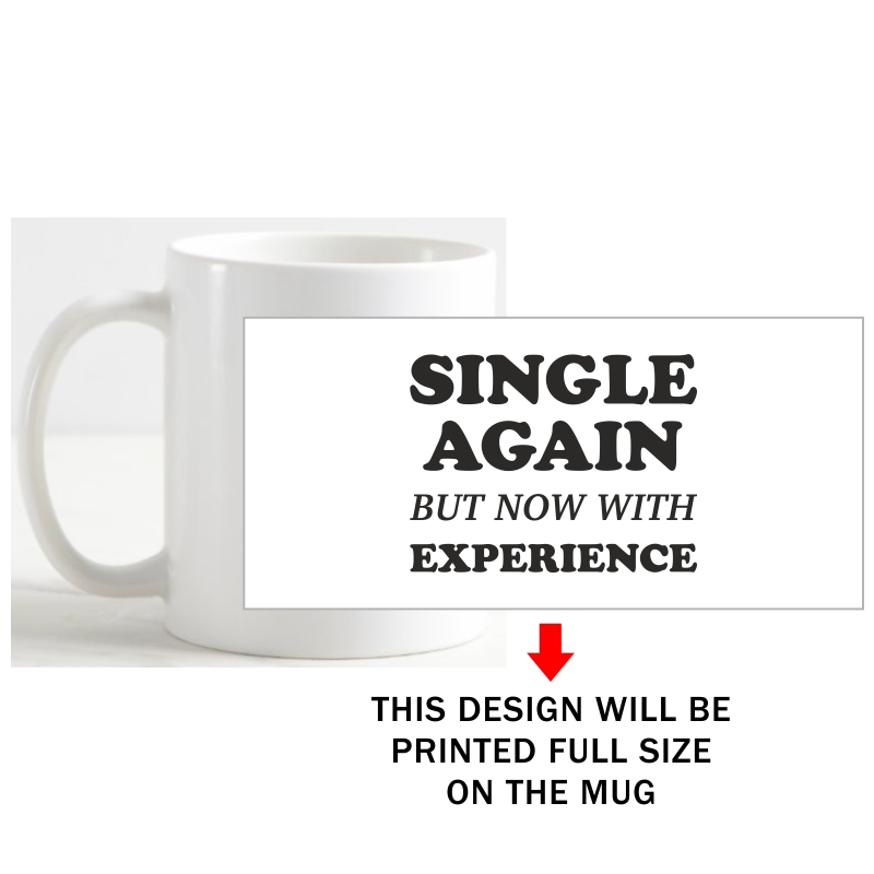 Single Again But Now With Experience Funny Slogan Coffee Mug image Single Again But Now With Experience Funny Slogan Coffee Mug image