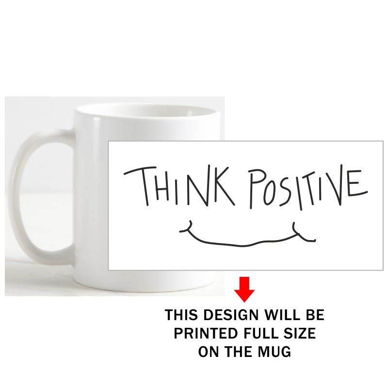 Think Positive Daily Motivational Slogan Coffee Mug image Think Positive Daily Motivational Slogan Coffee Mug image