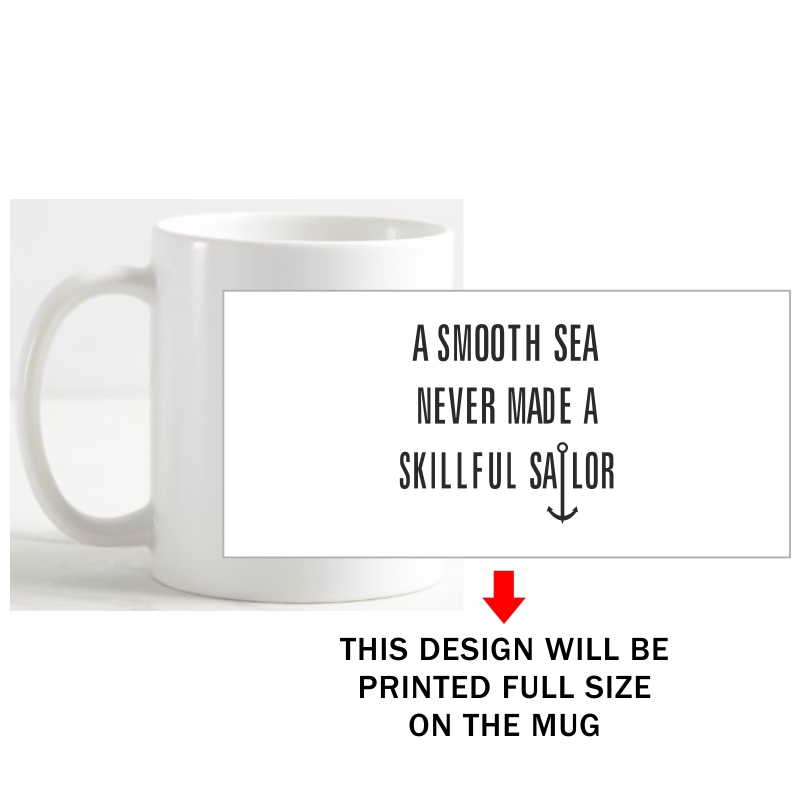 A Smooth Sea Never Made A Skillful Sailor Daily Motivational Slogan Coffee Mug image A Smooth Sea Never Made A Skillful Sailor Daily Motivational Slogan Coffee Mug image