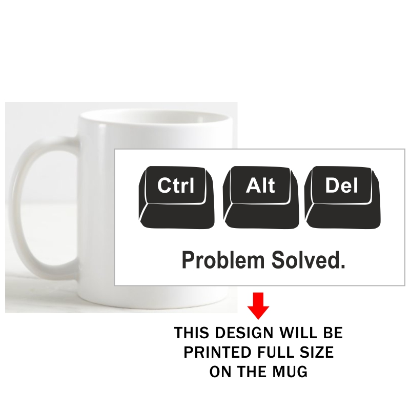 Ctrl Alt Del Problem Solved Geeks Slogan Coffee Mug image Ctrl Alt Del Problem Solved Geeks Slogan Coffee Mug image
