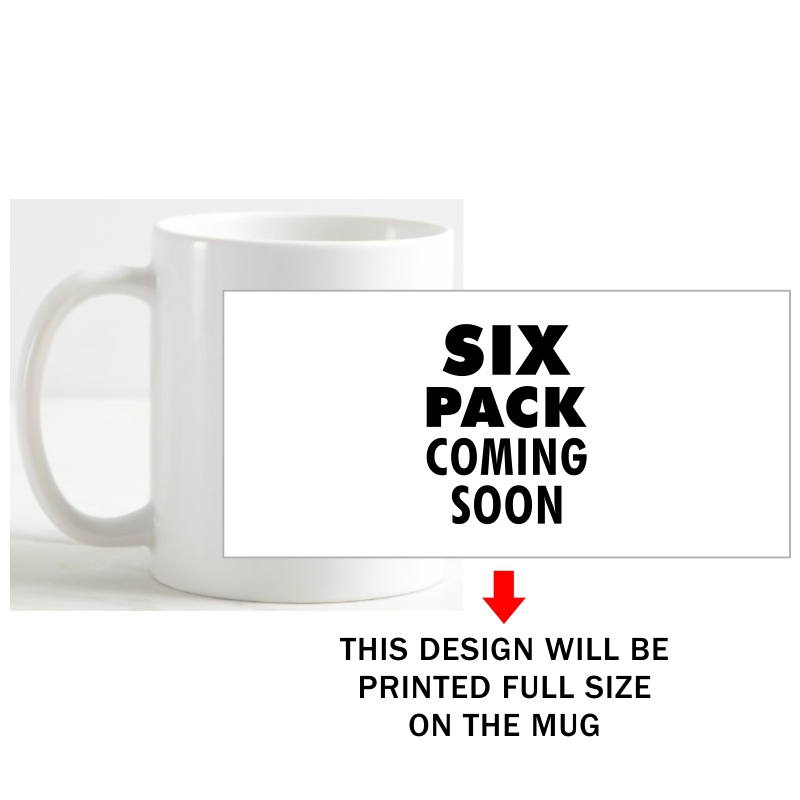 Six Pack Coming Soon Gym Motivational Slogan Coffee Mug image Six Pack Coming Soon Gym Motivational Slogan Coffee Mug image
