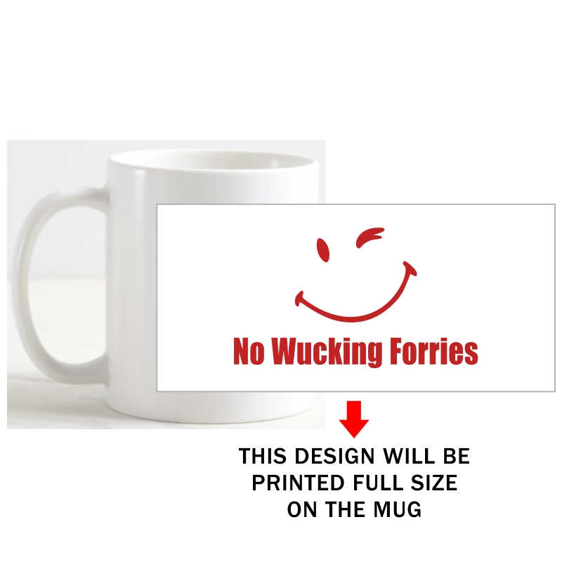 No Wucking Forries Funny Slogan Coffee Mug image No Wucking Forries Funny Slogan Coffee Mug image