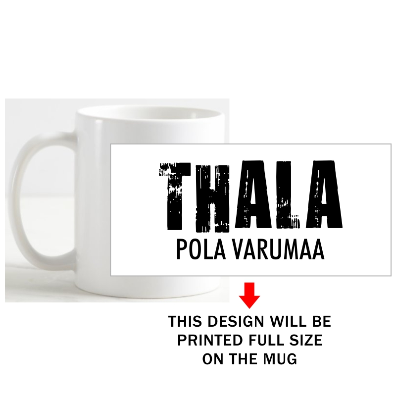 Thala Pola Varuma Ajith Kumar Fans Movie Star Slogan Coffee Mug image Thala Pola Varuma Ajith Kumar Fans Movie Star Slogan Coffee Mug image