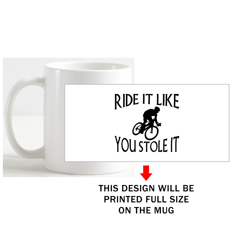 Ride It Like You Stole It Cycling Cycling Slogan Coffee Mug image Ride It Like You Stole It Cycling Cycling Slogan Coffee Mug image