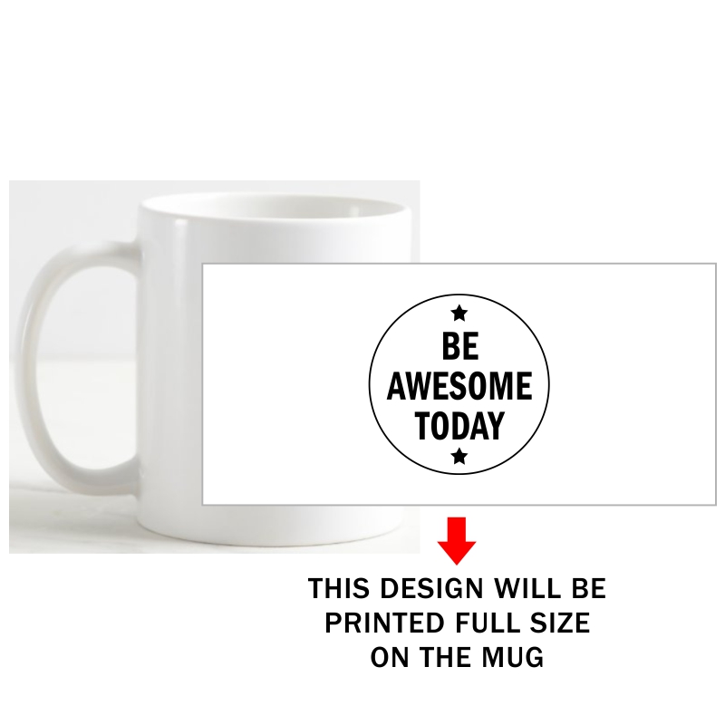 Be Awesome Today Daily Motivational Slogan Coffee Mug image Be Awesome Today Daily Motivational Slogan Coffee Mug image