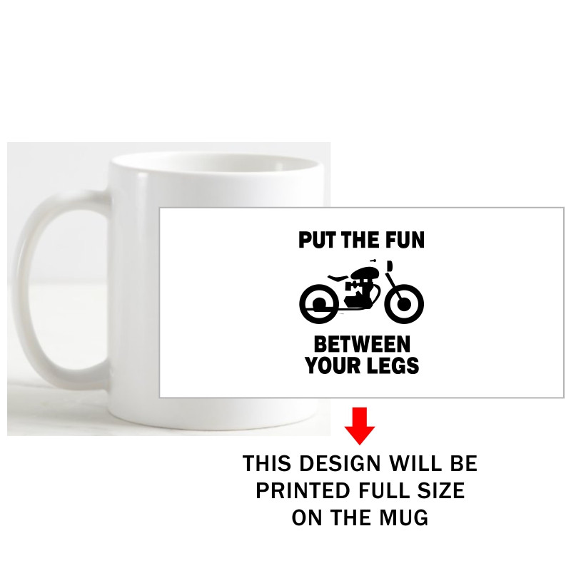 Put The Fun Between Your Legs Biker Slogan Coffee Mug image Put The Fun Between Your Legs Biker Slogan Coffee Mug image