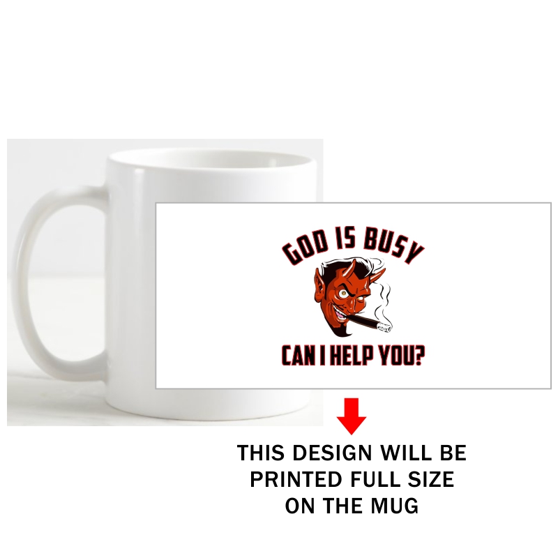 God Is Busy Can I Help You Funny Slogan Coffee Mug image God Is Busy Can I Help You Funny Slogan Coffee Mug image