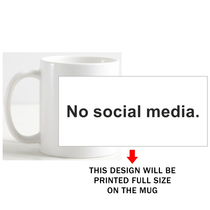 No Social Media Coffee Mug image No Social Media Coffee Mug image