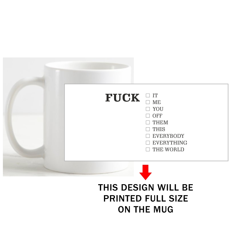 Fuck It Me You Off Them This Everybody Everything The World Coffee Mug image Fuck It Me You Off Them This Everybody Everything The World Coffee Mug image