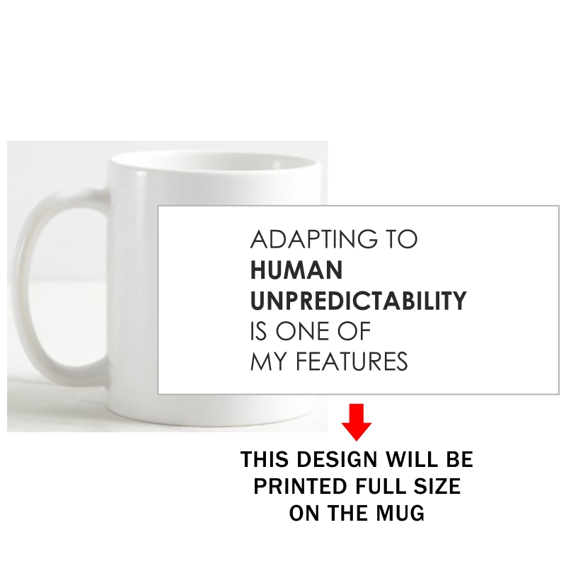 Adapting To Human Unpredictability Is One Of My Features Coffee Mug image Adapting To Human Unpredictability Is One Of My Features Coffee Mug image