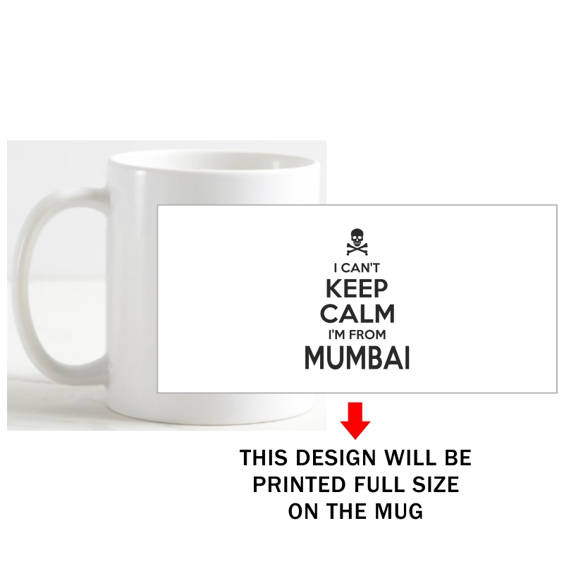 I Cant Keep Calm I Am From Mumbai Coffee Mug image I Cant Keep Calm I Am From Mumbai Coffee Mug image