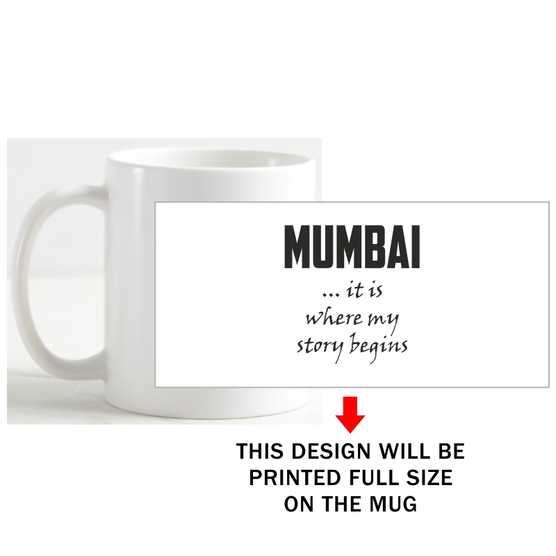 Mumbai It Is Where My Story Begins Coffee Mug image Mumbai It Is Where My Story Begins Coffee Mug image