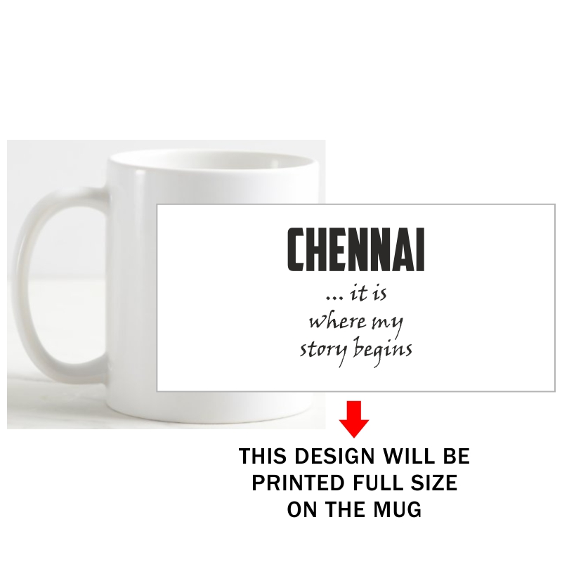 Chennai It Is Where My Story Begins Coffee Mug image Chennai It Is Where My Story Begins Coffee Mug image