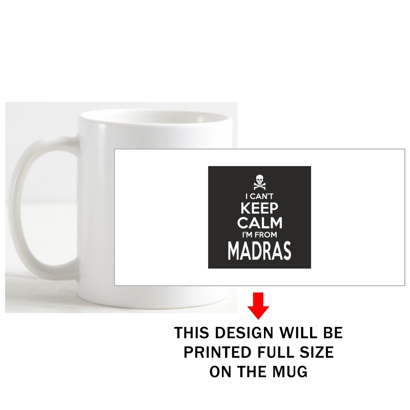 I Cant Keep Calm I Am From Madras Coffee Mug image I Cant Keep Calm I Am From Madras Coffee Mug image