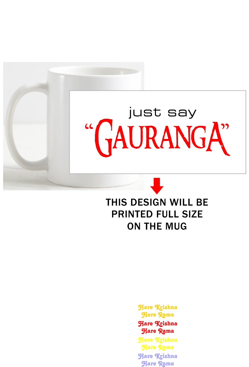 Just Say Gauranga Coffee Mug image Just Say Gauranga Coffee Mug image