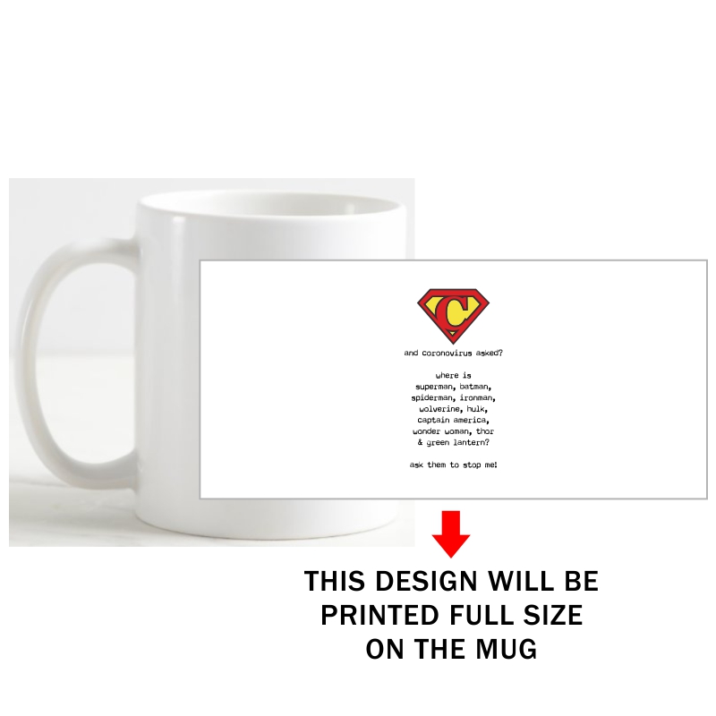 Corona Virus Asked Where Is Superman, Batman, Spiderman, Ironman? Ask Them To Stop Me Coffee Mug image Corona Virus Asked Where Is Superman, Batman, Spiderman, Ironman? Ask Them To Stop Me Coffee Mug image