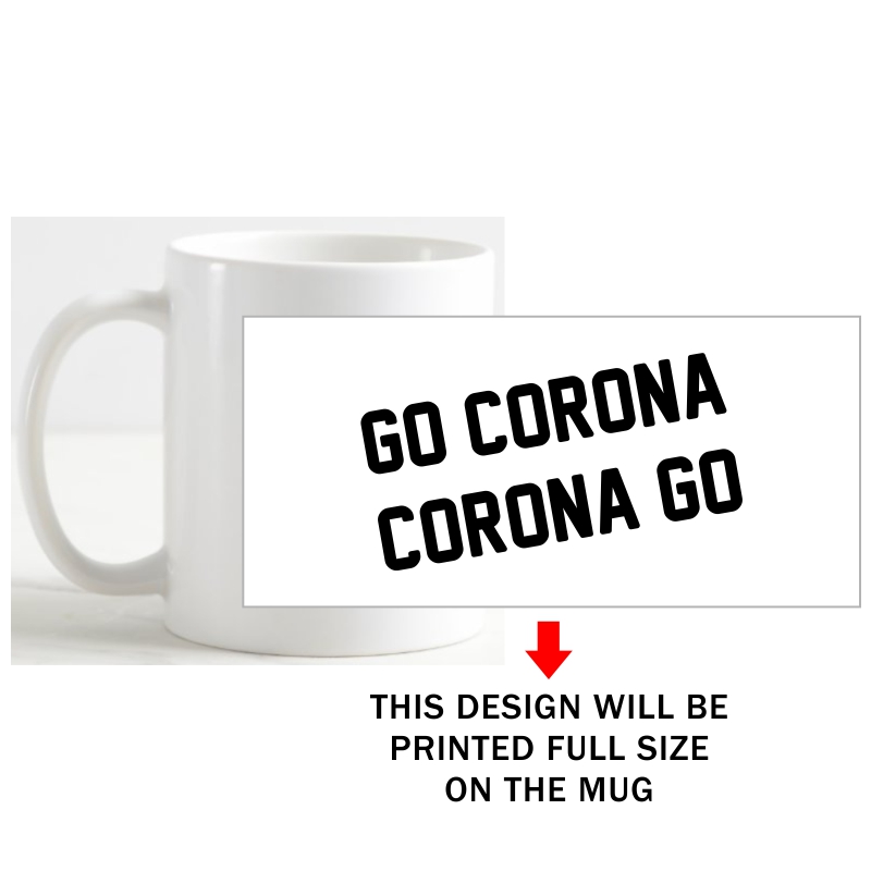 Go Corona Corona Go Coffee Mug image Go Corona Corona Go Coffee Mug image