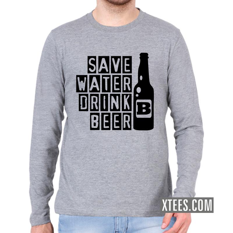 Save Water Drink Beer Alcohol Slogan Full Sleeve Full Sleeve T-Shirts image Save Water Drink Beer Alcohol Slogan Full Sleeve Full Sleeve T-Shirts image
