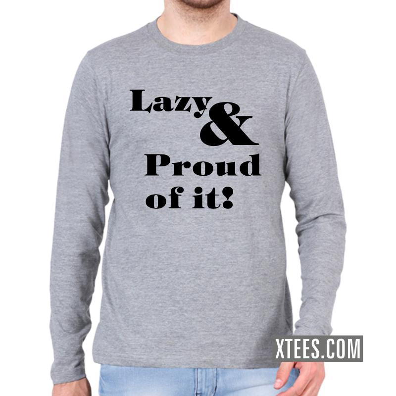 Lazy And Proud Of It Funny Slogan Full Sleeve Full Sleeve T-Shirts image Lazy And Proud Of It Funny Slogan Full Sleeve Full Sleeve T-Shirts image