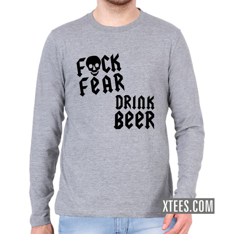 Fuck Fear Drink Beer Explicit (18+) Slogan Full Sleeve Full Sleeve T-Shirts image Fuck Fear Drink Beer Explicit (18+) Slogan Full Sleeve Full Sleeve T-Shirts image