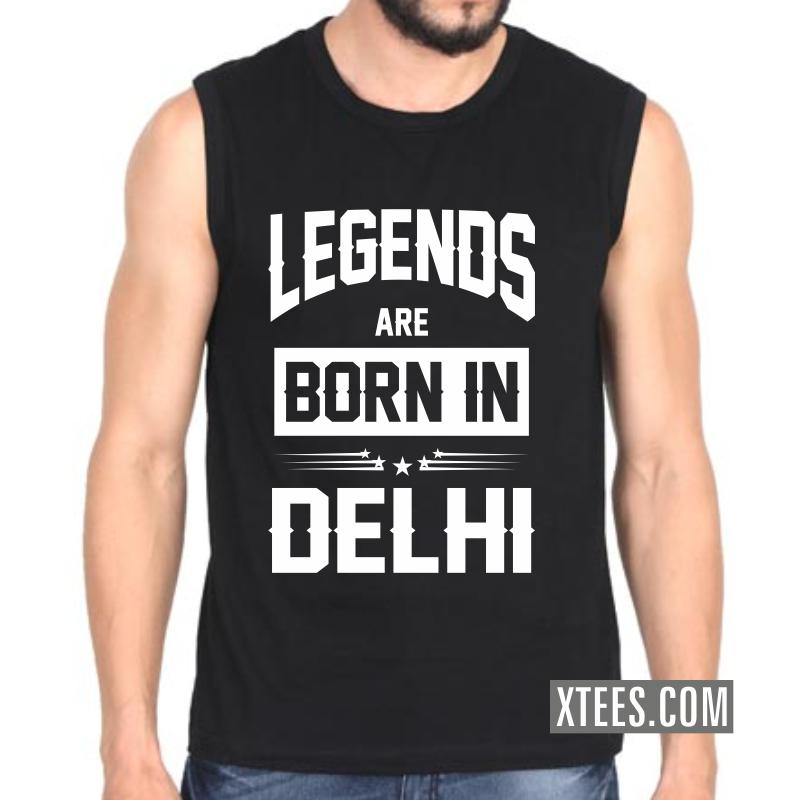Legends Are Born In Delhi Sleeveless Vests image Legends Are Born In Delhi Sleeveless Vests image