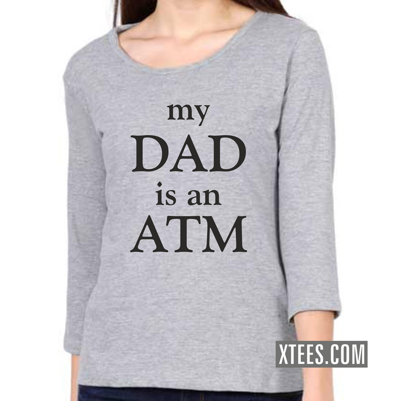 My Dad Is An Atm Funny Slogan Women 3 4th Sleeve T-Shirt image My Dad Is An Atm Funny Slogan Women 3 4th Sleeve T-Shirt image