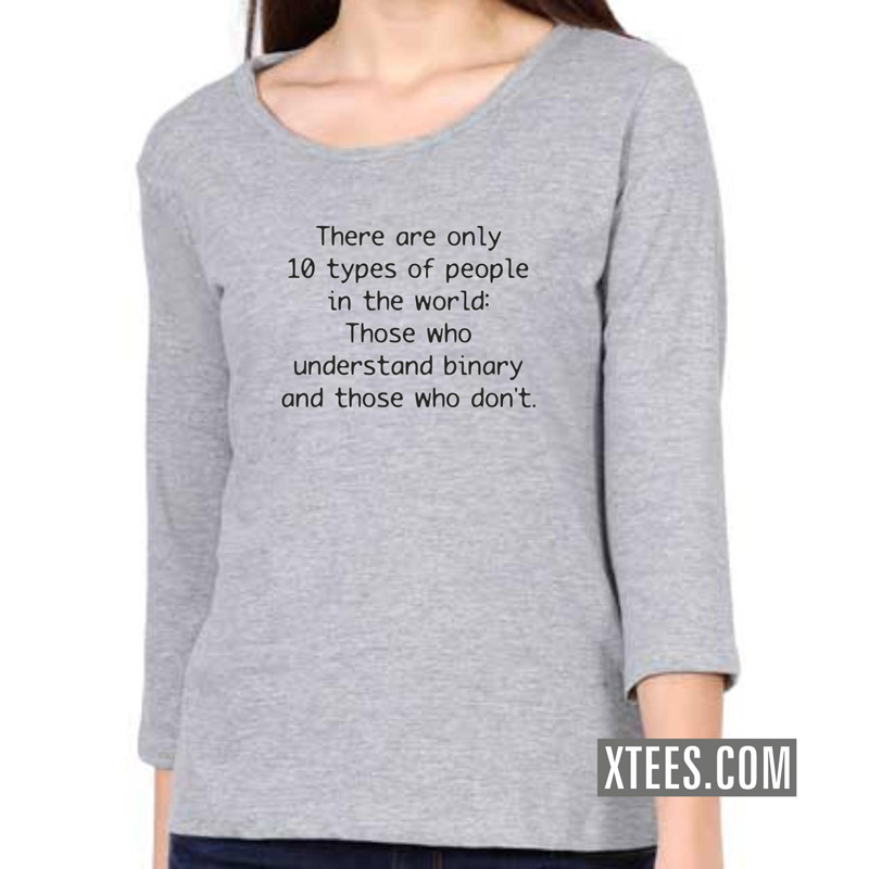 There Are Only 10 Types Of People In The World. Those Who Understand Binary And Those Who Don't Geeks Slogan Women 3 4th Sleeve T-Shirt image There Are Only 10 Types Of People In The World. Those Who Understand Binary And Those Who Don't Geeks Slogan Women 3 4th Sleeve T-Shirt image