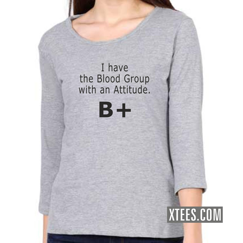 I Have The Blood Group With The Attitude B+ Daily Motivational Slogan Women 3 4th Sleeve T-Shirt image I Have The Blood Group With The Attitude B+ Daily Motivational Slogan Women 3 4th Sleeve T-Shirt image