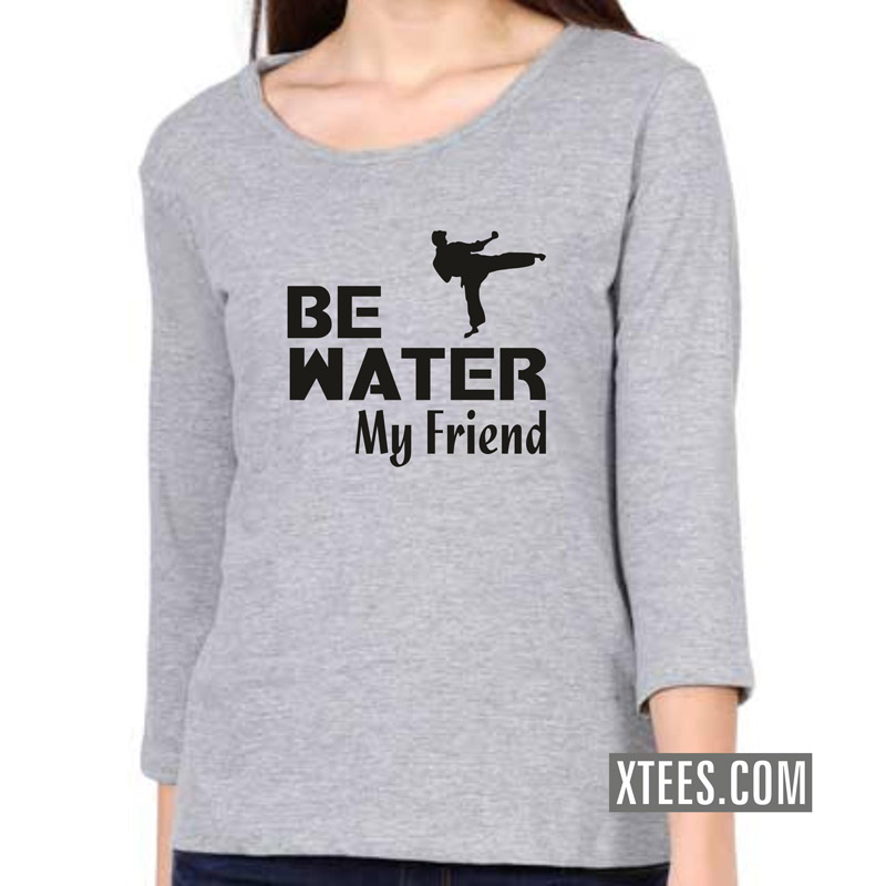 Be Water My Friend Daily Motivational Slogan Women 3 4th Sleeve T-Shirt image Be Water My Friend Daily Motivational Slogan Women 3 4th Sleeve T-Shirt image