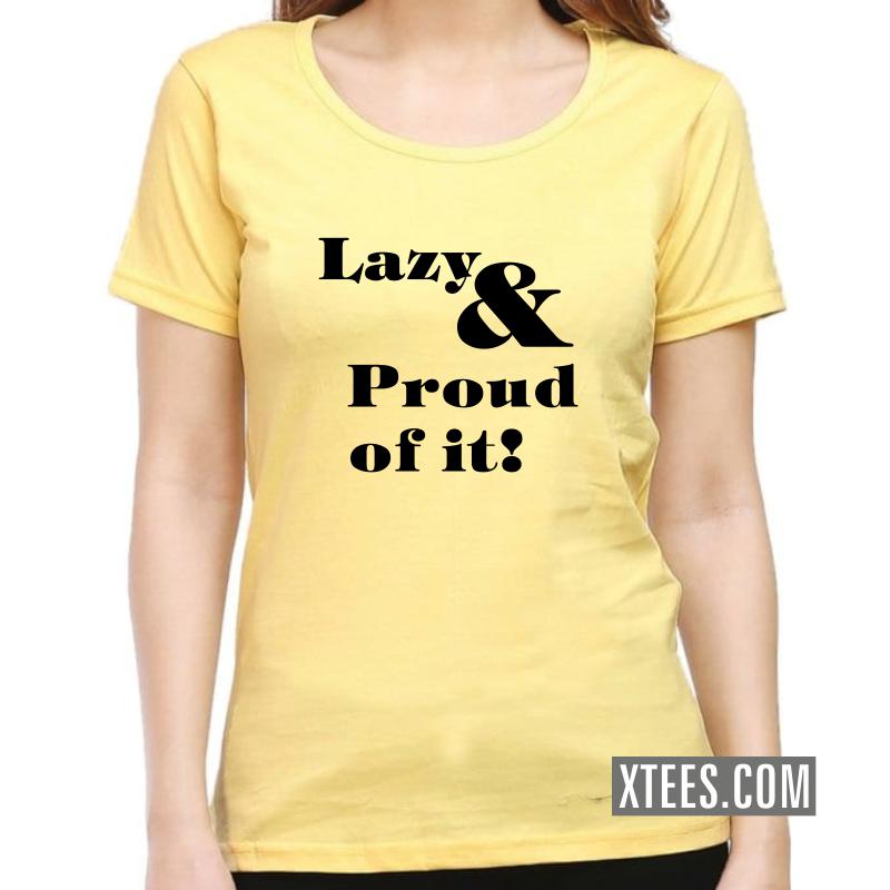 Lazy And Proud Of It Funny Slogan Women T-Shirt image Lazy And Proud Of It Funny Slogan Women T-Shirt image
