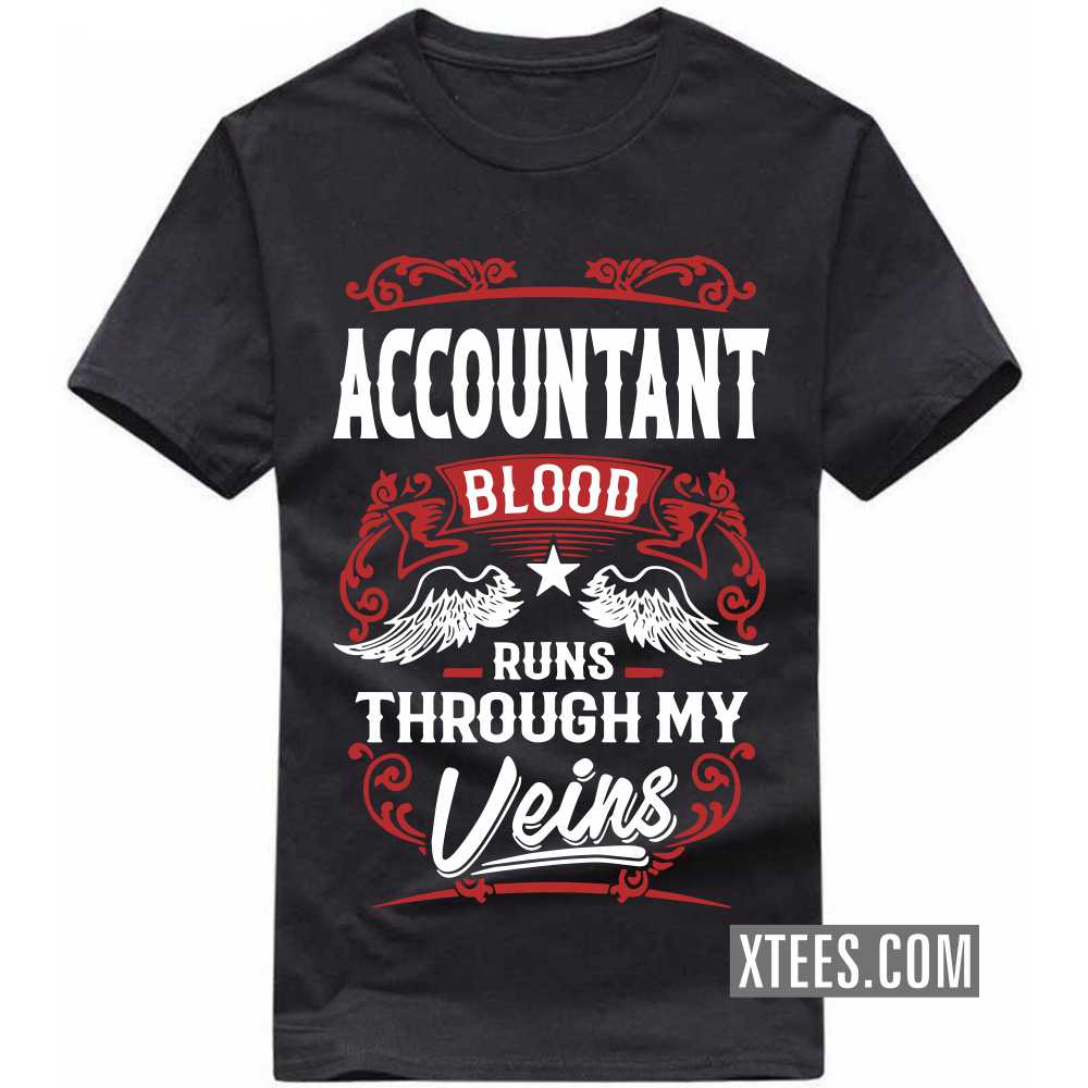 ACCOUNTANT Blood Runs Through My Veins Profession T-shirt image