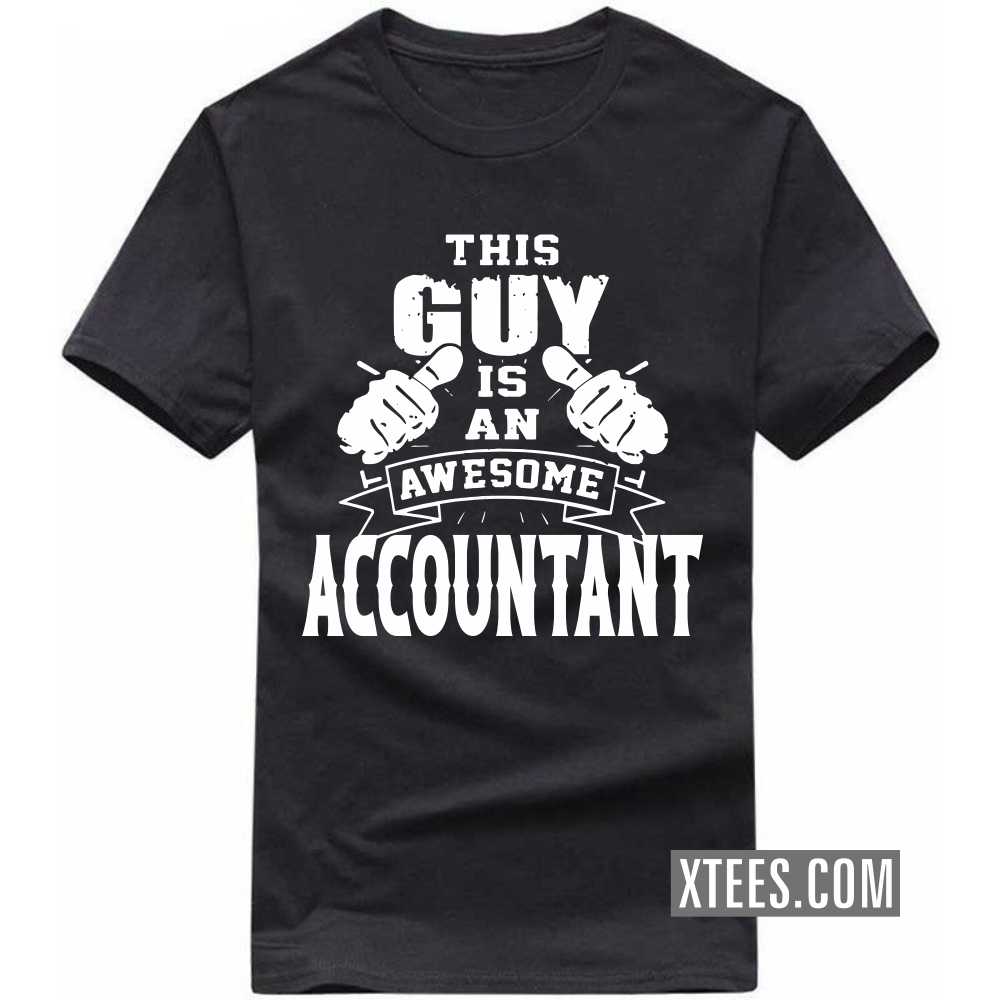 This Guy Is An Awesome ACCOUNTANT Profession T-shirt image