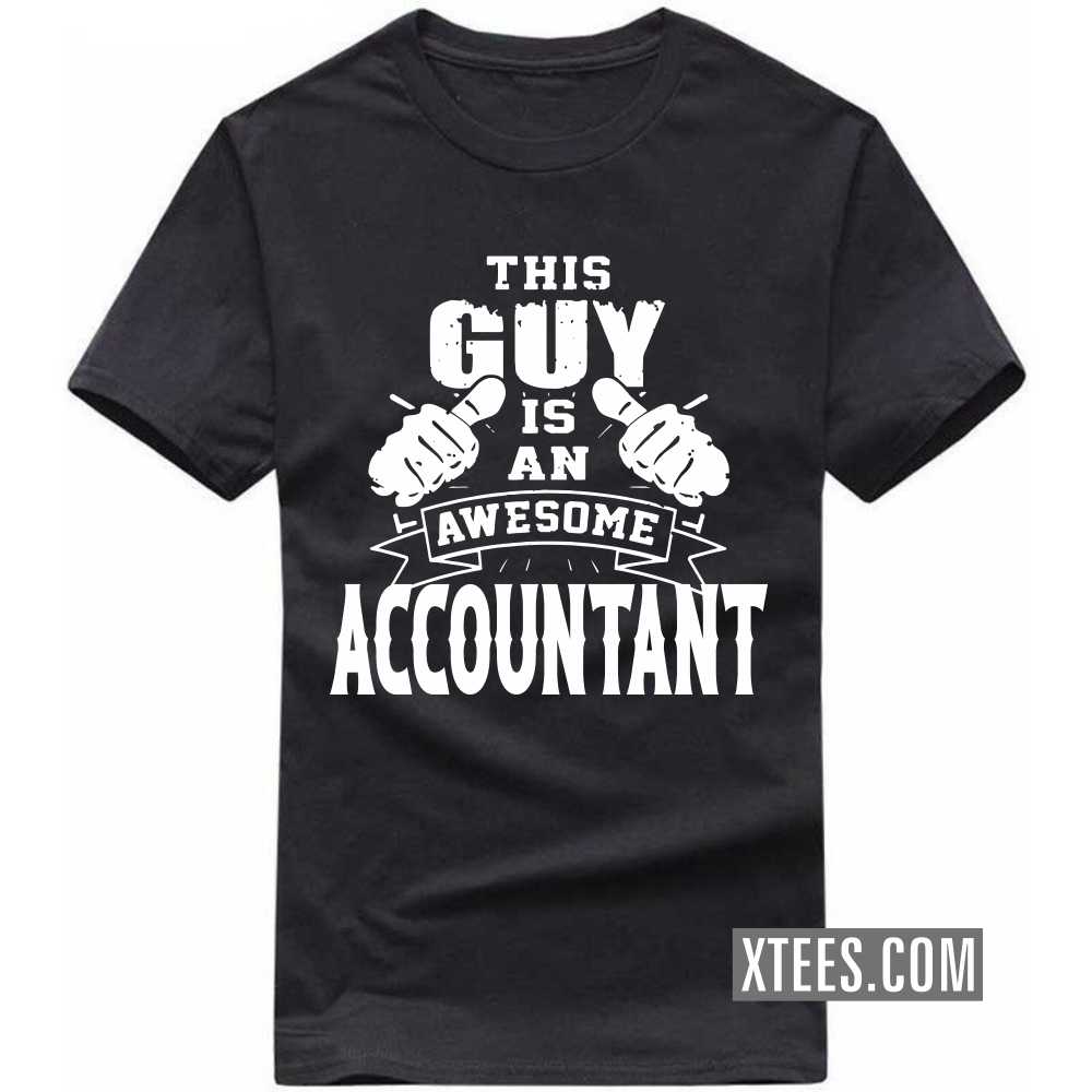 This Guy Is An Awesome ACCOUNTANT Profession T-shirt image