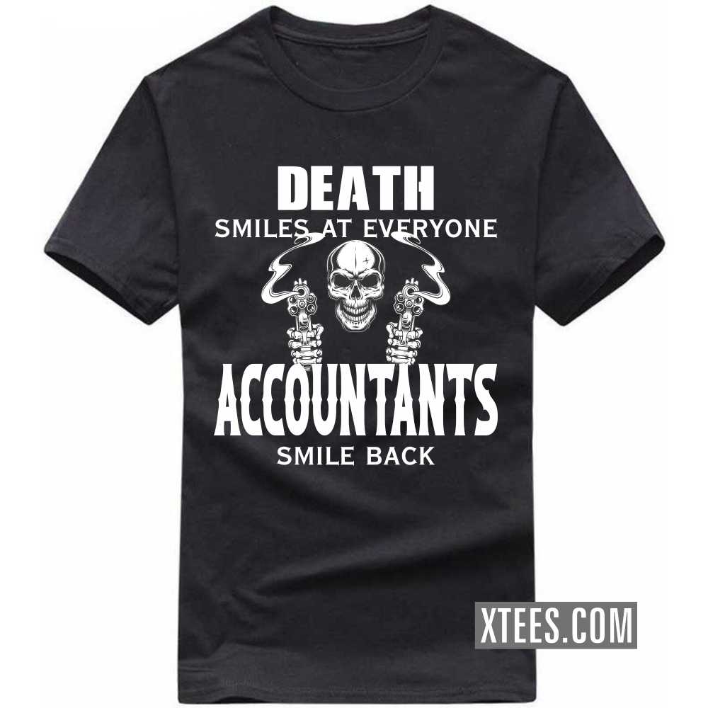Death Smiles At Everyone ACCOUNTANTs Smile Back Profession T-shirt image