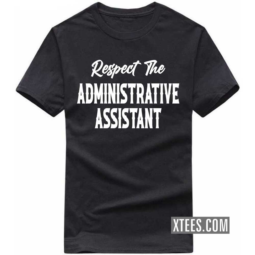 Respect The ADMINISTRATIVE ASSISTANT Profession T-shirt image