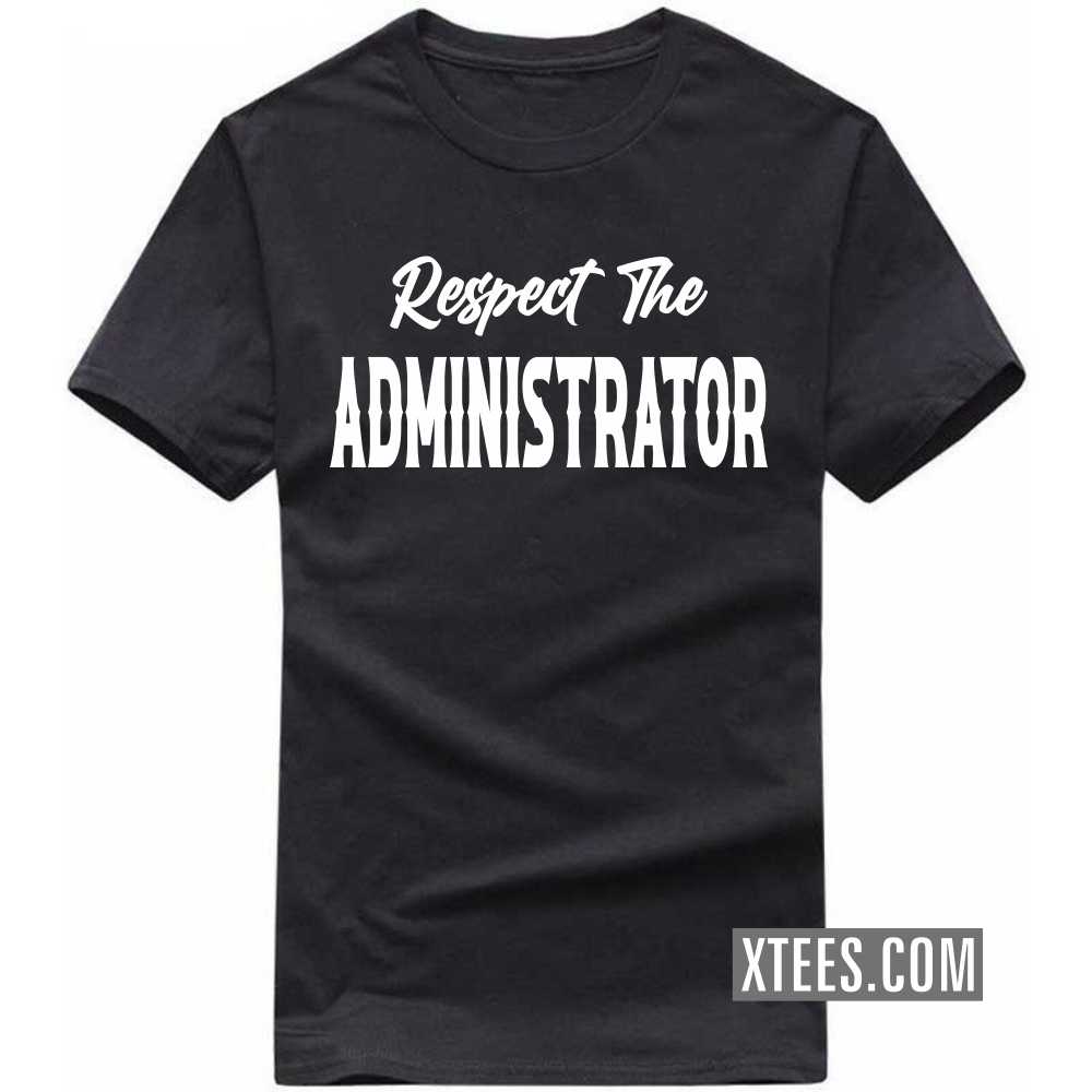 Respect The ADMINISTRATOR Profession T-shirt image