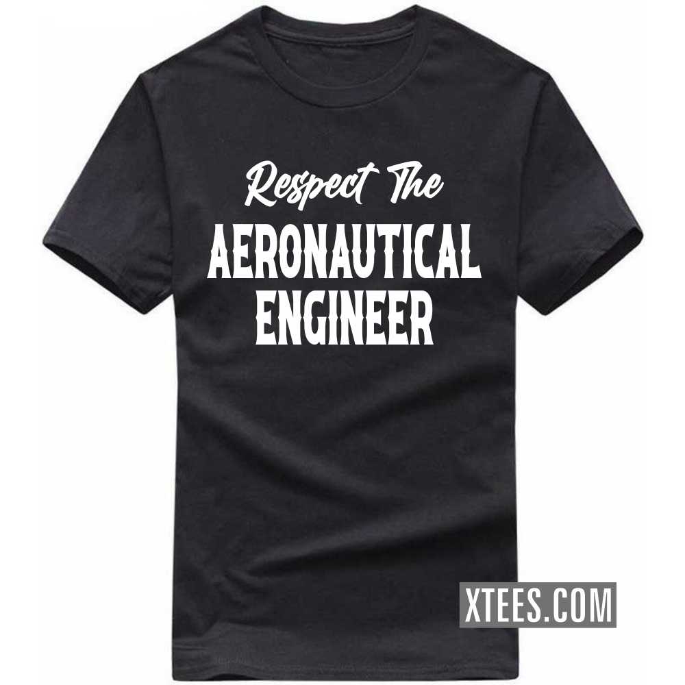 Respect The AERONAUTICAL ENGINEER Profession T-shirt image