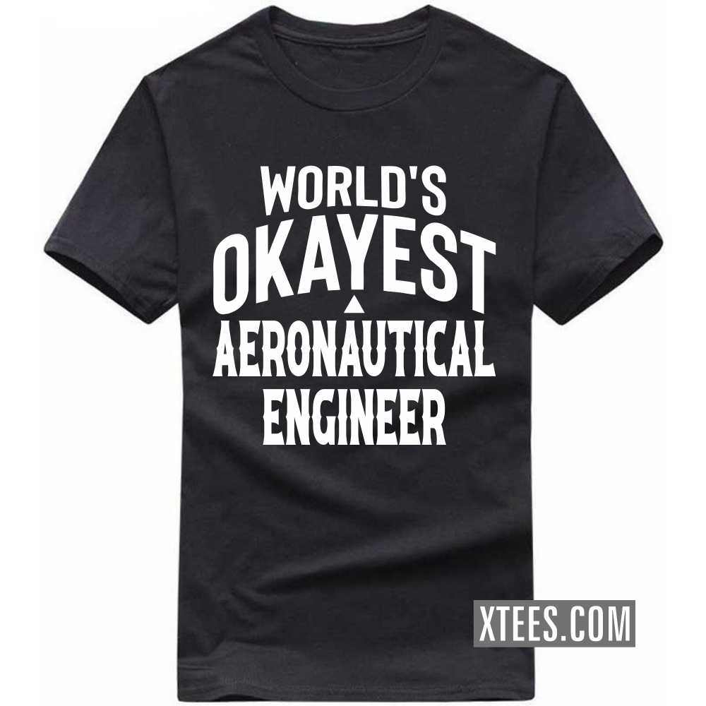 World's Okayest AERONAUTICAL ENGINEER Profession T-shirt image