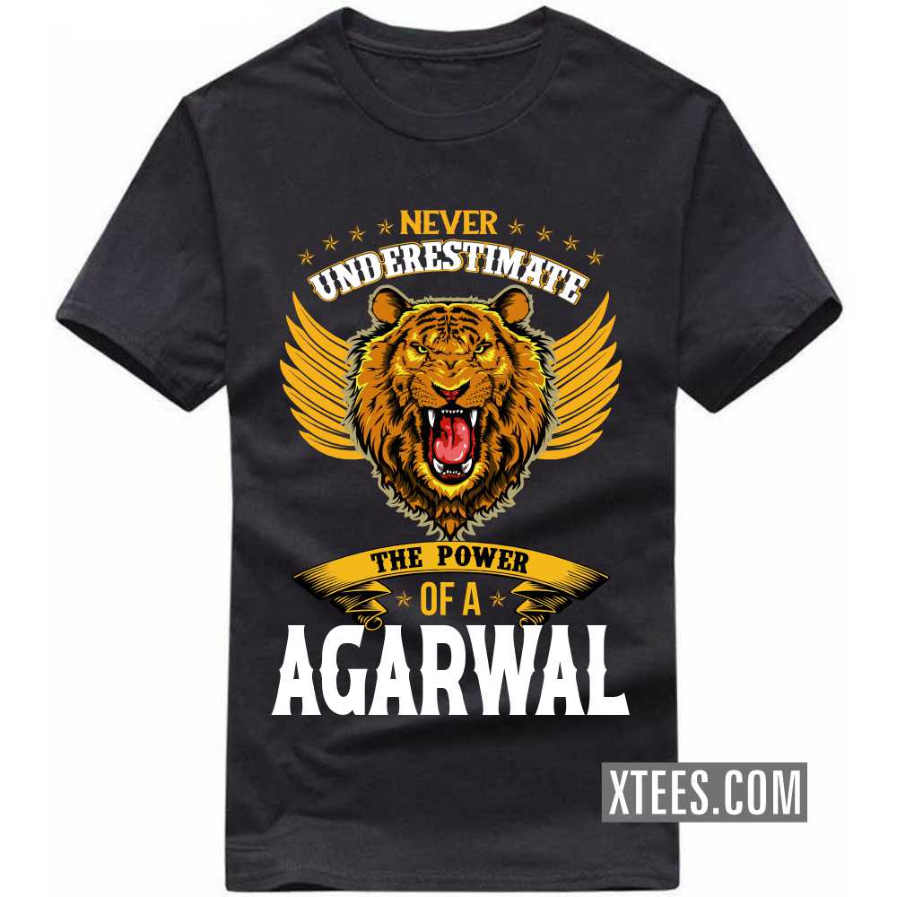 Never Underestimate The Power Of A AGARWAL Caste Name T-shirt image