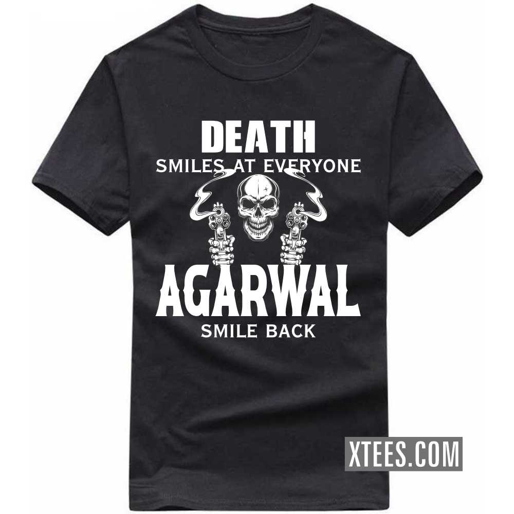 Death Smiles At Everyone AGARWALs Smile Back Caste Name T-shirt image
