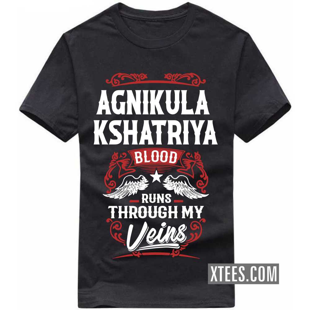 AGNIKULA KSHATRIYA Blood Runs Through My Veins Caste Name T-shirt image