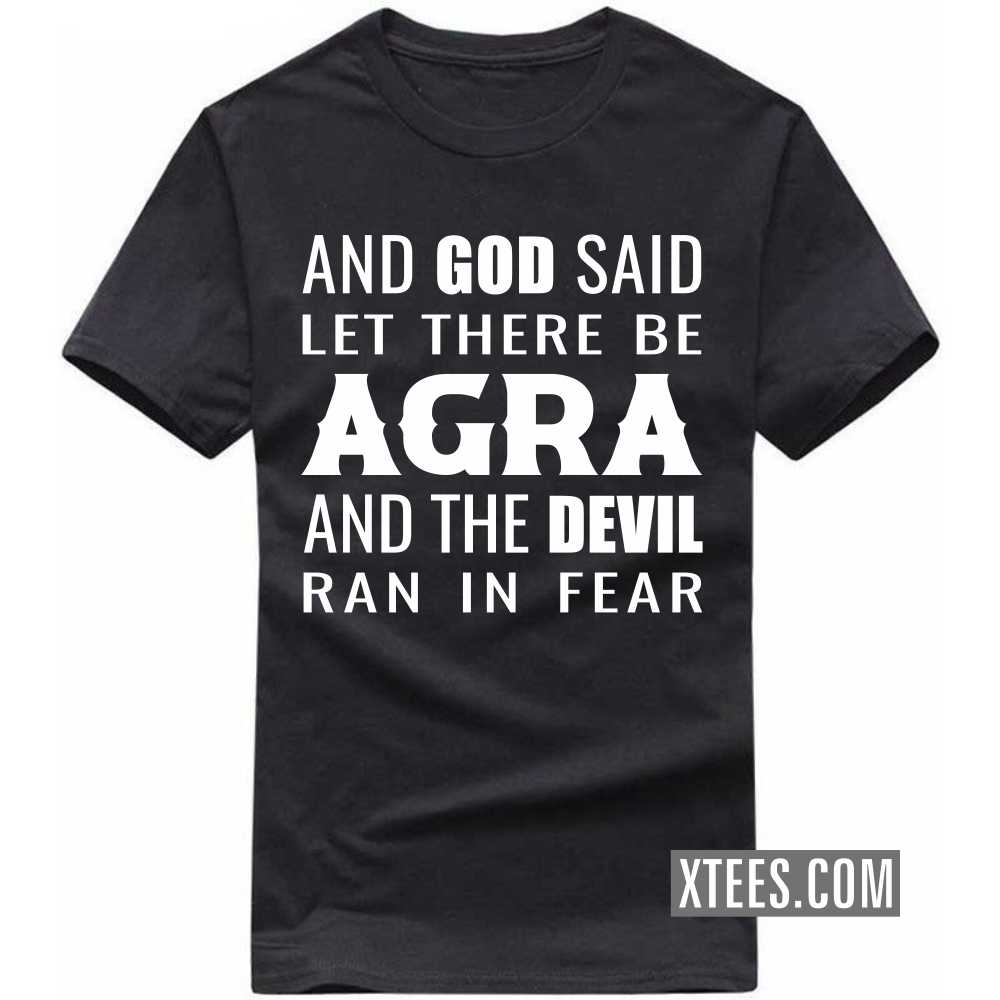 And God Said Let There Be Agra And The Devil Ran In Fear India City T-shirt image
