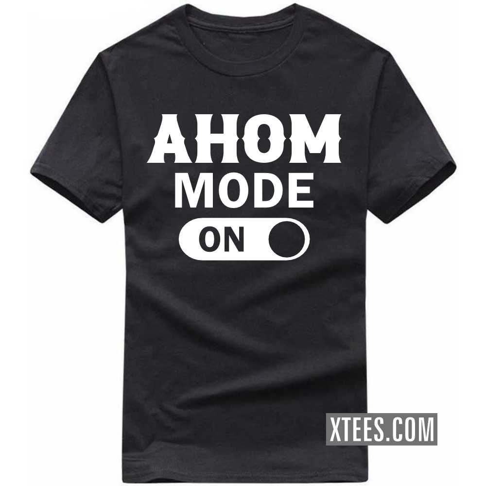 AHOM Mode On Caste Name T-shirt image