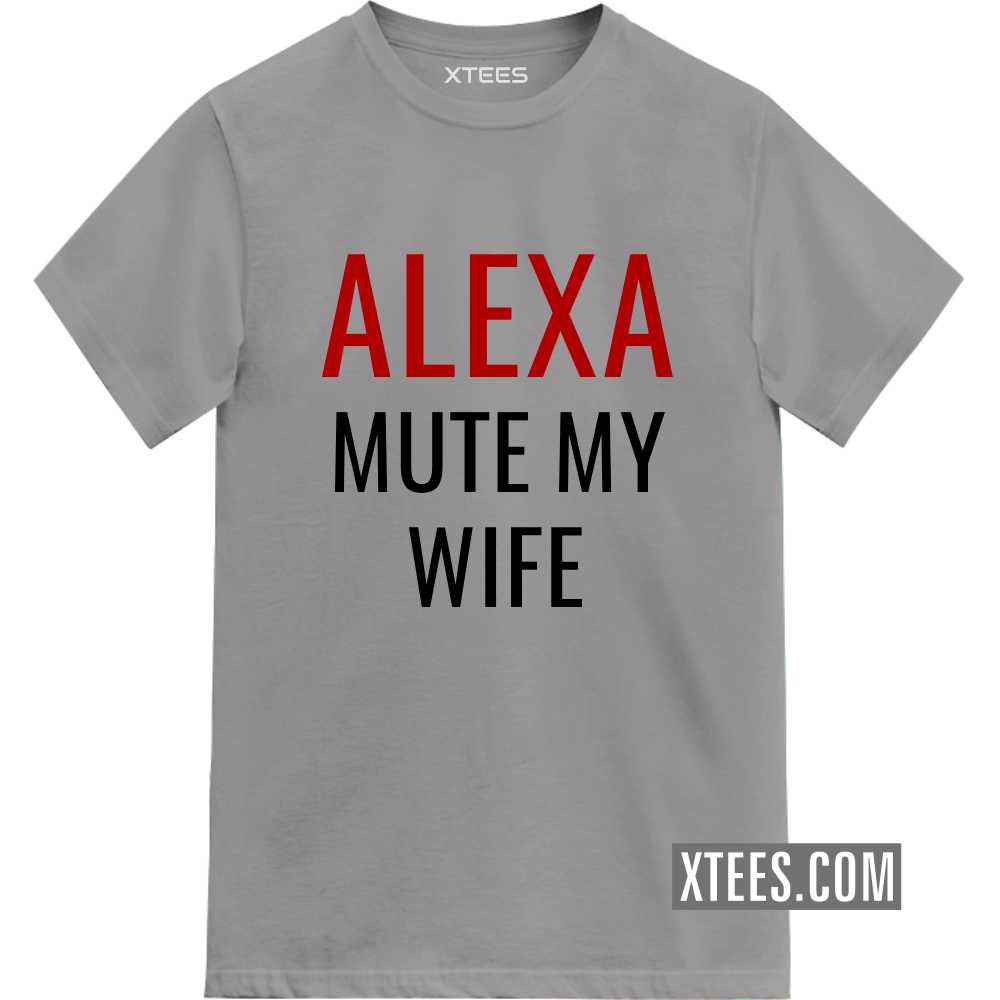Alexa Mute My Wife Funny T-shirt India image