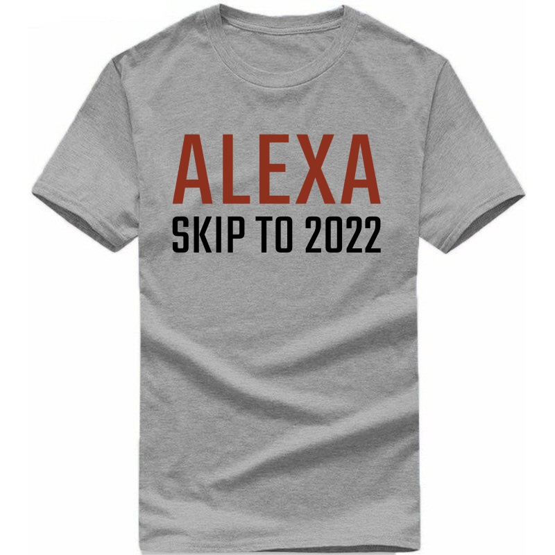 Alexa Skip To 2022 T-shirt image Alexa Skip To 2022 T-shirt image