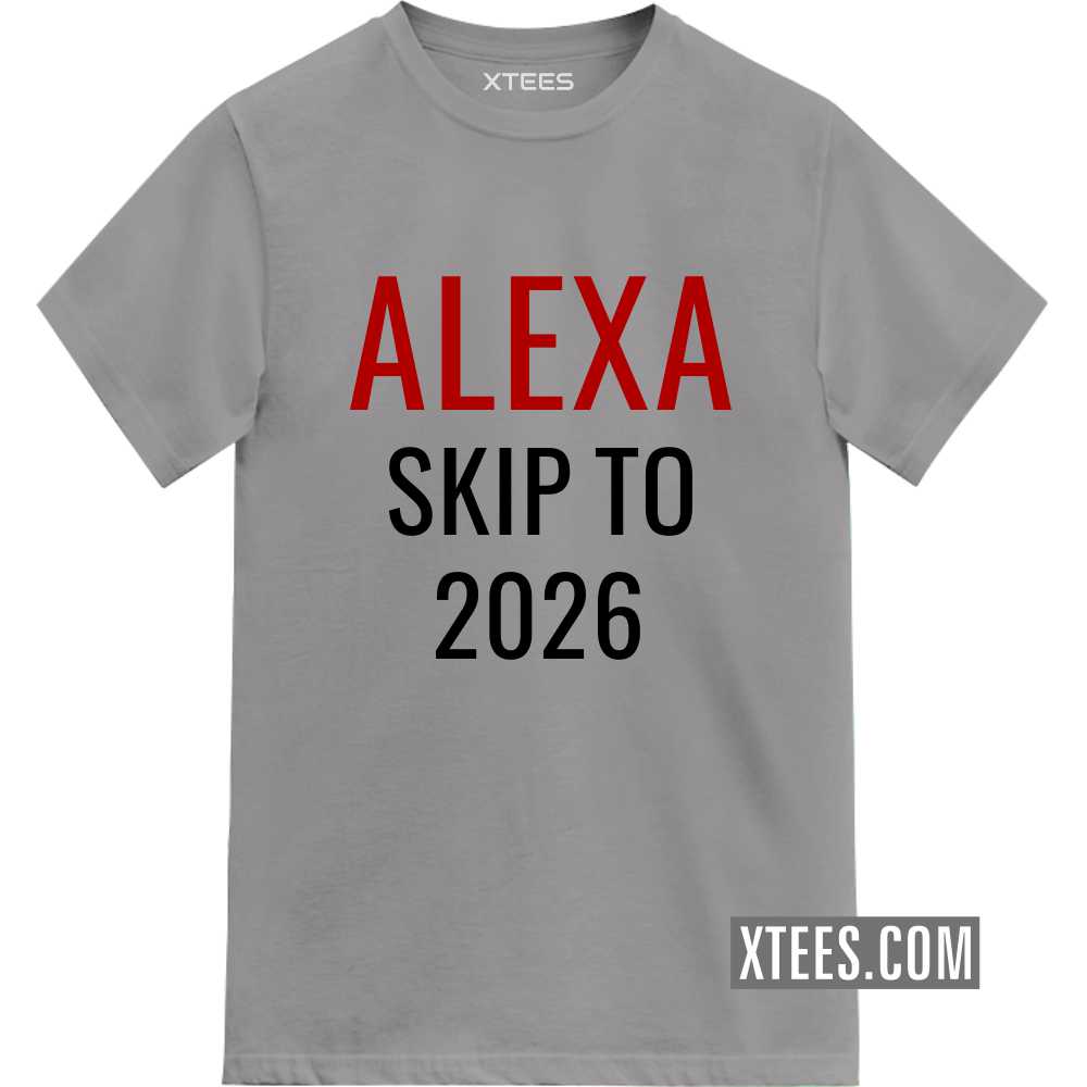 Alexa Skip To 2026 Funny T-shirt India image