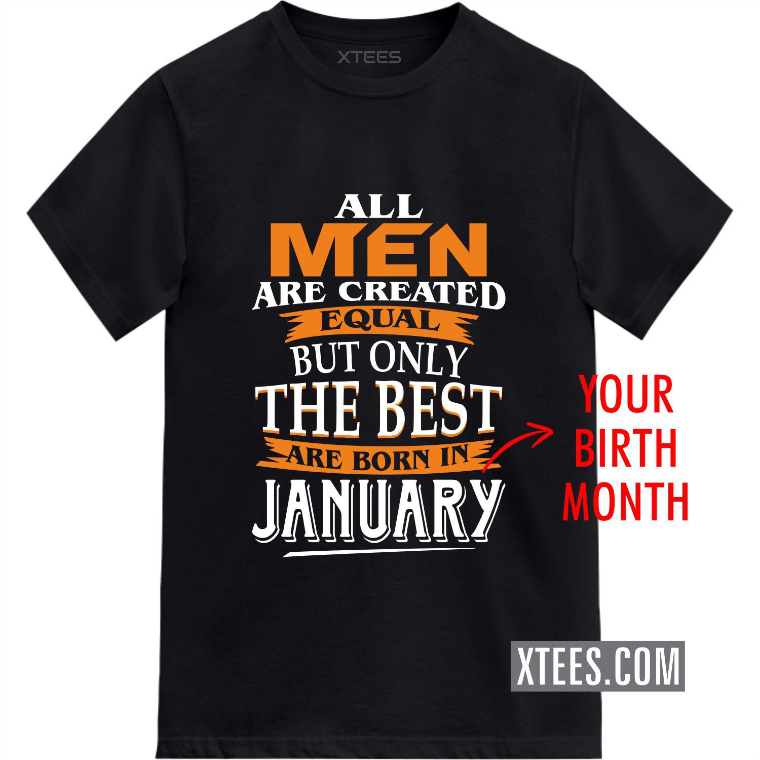 All Men Are Created Equal But Only The Best Are Born In < Birth Month> Custom Birthday T-shirt image