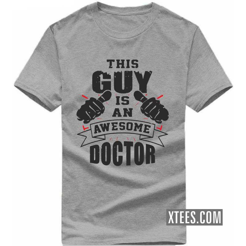 This Guy Is An Awesome Doctor T Shirt image